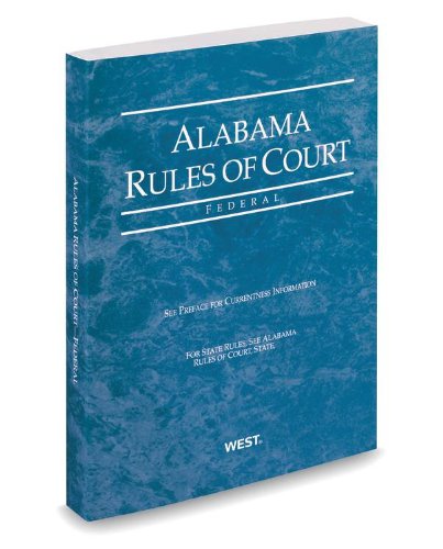 Alabama Rules of Court, Vol. 2 (9780314653185) by Thomson West