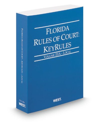 9780314653789: Florida Rules of Court - Local KeyRules, 2013 ed. Vol. IIIA, Florida Court Rule