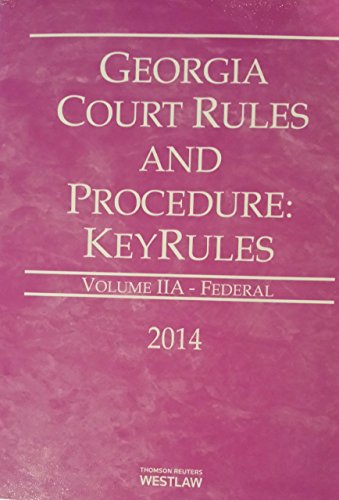 Stock image for Georgia Court Rules and Procedure: Federal KeyRules Volume IIA for sale by Fergies Books