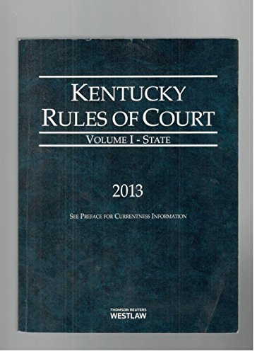 Stock image for Kentucky Rules of Court Volume I State 2013 for sale by Better World Books