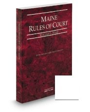9780314654168: Maine Rules of Court - State, 2013 ed. (Vol. I, Maine Court Rules)
