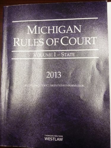 Stock image for Michigan Rules of Court, Volume 1 - State, 2013 for sale by POQUETTE'S BOOKS