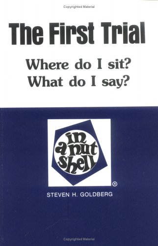 Beispielbild fr The First Trial (Where Do I Sit? What Do I Say?) in a Nutshell zum Verkauf von Better World Books