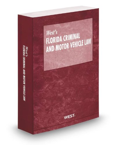 9780314656384: West's Florida Criminal and Motor Vehicle Law, 2014 ed.