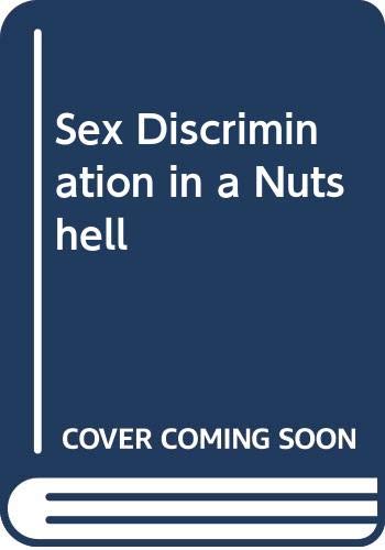 Stock image for Sex discrimination in a nutshell (Nutshell series) for sale by Wonder Book