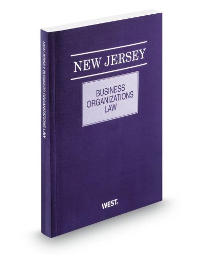 New Jersey Business Organizations Law, 2013 ed. (9780314657725) by Thomson West