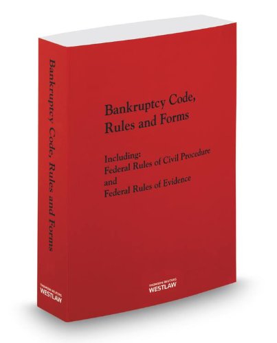 9780314658296: Bankruptcy Code, Rules and Forms, 2014 ed.