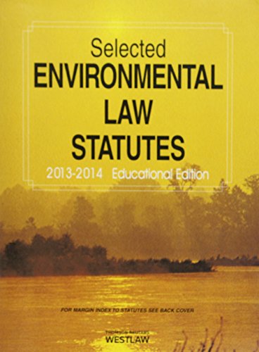 Imagen de archivo de Selected Environmental Law Statutes, 2013-2014 Educational Edition a la venta por ThriftBooks-Dallas