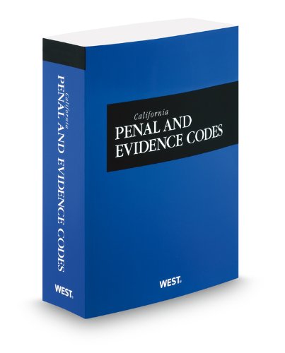 California Penal and Evidence Codes, 2013 ed. (California Desktop Codes) (9780314660008) by Thomson West