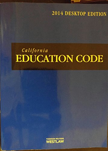 9780314661968: California Education Code, 2014 ed. (California Desktop Codes)