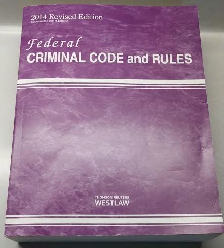 9780314662408: Federal Criminal Code and Rules, 2014 Revised ed.