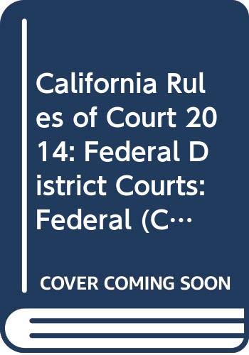 Imagen de archivo de California Rules of Court 2014: Federal District Courts: Federal (California Rules of Court. State and Federal) a la venta por HPB-Red