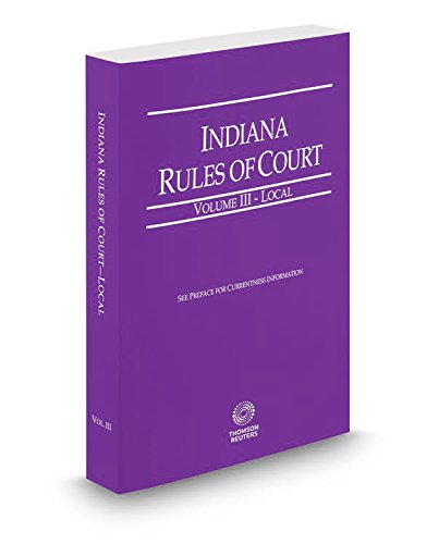 Imagen de archivo de Indiana Rules of Court - Local, 2015 ed. (Vol. III, Indiana Court Rules) a la venta por HPB-Ruby