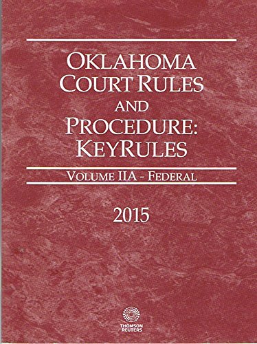 Stock image for Oklahoma Court Rules and Procedure: KeyRules Volume IIA - Federal 2015 for sale by HPB-Red