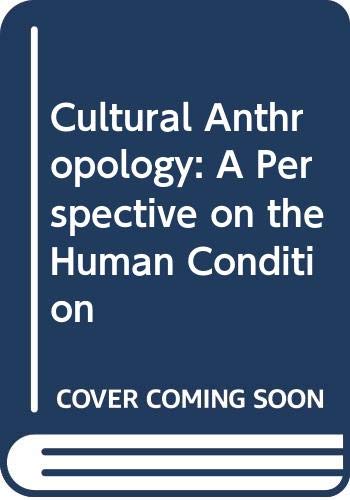 Stock image for Cultural Anthropology: A Perspective on the Human Condition for sale by MusicMagpie