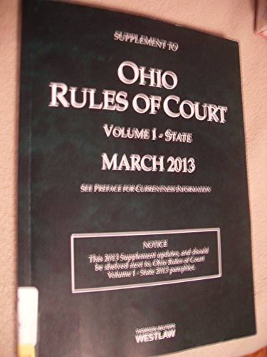 Stock image for Supplemet to OHIO RULES OF COURT Volume I-State, March 2013 for sale by HPB-Ruby
