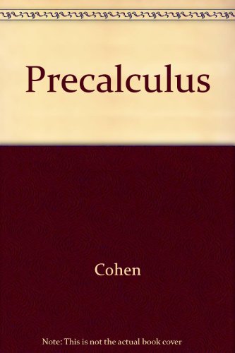 Precalculus, a problems-oriented approach (9780314667908) by Cohen, David