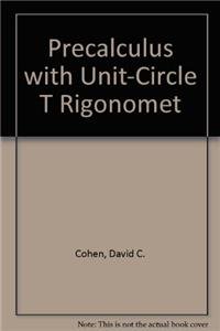 Precalculus with Unit-Circle T Rigonomet (9780314668134) by David W. Cohen