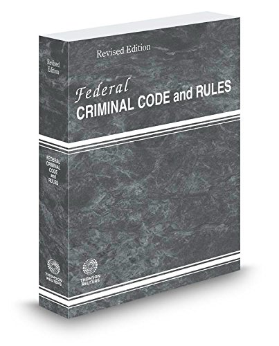 9780314672155: FEDERAL CRIMINAL CODE+RULES,2015 ED. Thomson West