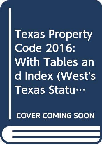 Stock image for Texas Property Code 2016: With Tables and Index (West's Texas Statutes and Codes) for sale by Decluttr