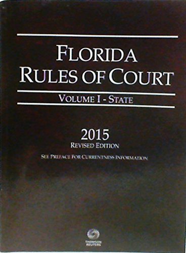 9780314673244: Florida Rules of Court, Volume I - State, 2015 Revised Edition