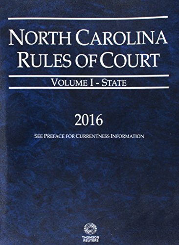 Stock image for North Carolina Rules of Court - State, 2016 ed. (Vol. I, North Carolina Court Rules) for sale by Better World Books