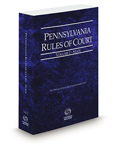 9780314681720: Pennsylvania Rules of Court - State, 2016 ed. (Vol. I, Pennsylvania Court Rules)