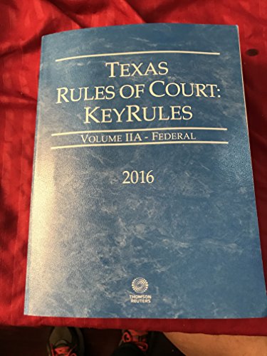 Imagen de archivo de Texas Rules of Court - Federal KeyRules, 2016 ed. (Vol. IIA, Texas Court Rules) a la venta por HPB-Movies