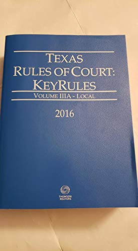 Stock image for Texas Rules of Court- Local Key Rules Vol. 3A 2016 for sale by HPB-Red