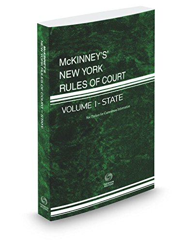 

McKinneys New York Rules of Court - State, 2018 ed. (Vol. I, New York Court Rules)