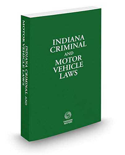 Stock image for Indiana Criminal and Motor Vehicle Laws, 2018 ed. for sale by HPB-Red