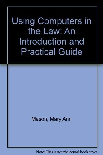 9780314689689: Using Computers in the Law: An Introduction and Practical Guide