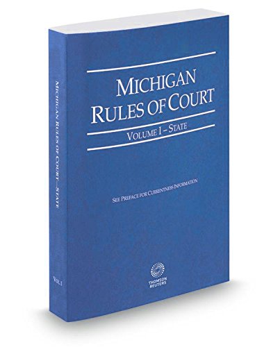 Stock image for Michigan Rules of Court - State, 2018 ed. (Vol. I, Michigan Court Rules) for sale by ThriftBooks-Atlanta