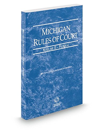 Beispielbild fr Michigan Rules of Court - Federal, 2018 ed. (Vol. II, Michigan Court Rules) zum Verkauf von Better World Books