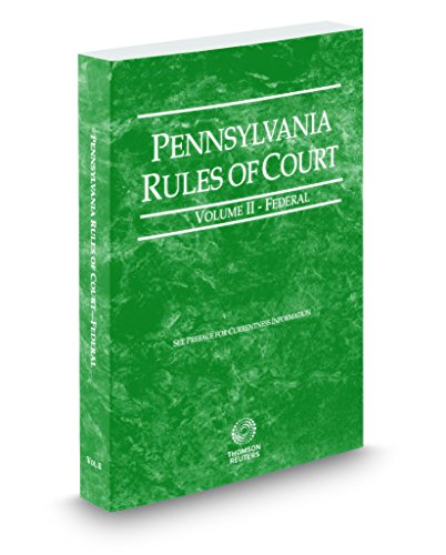 Stock image for Pennsylvania Rules of Court - Federal, 2018 ed. (Vol. II, Pennsylvania Court Rules) for sale by ThriftBooks-Dallas