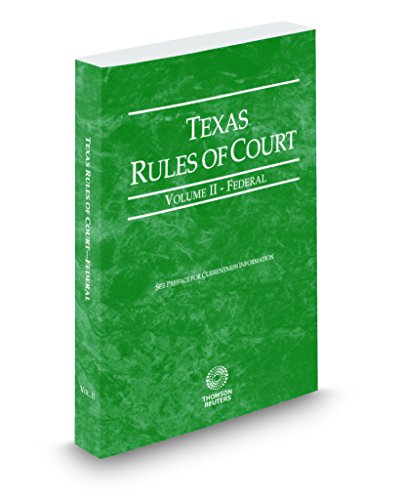 Imagen de archivo de Texas Rules of Court - Federal, 2018 ed. (Vol. II, Texas Court Rules) a la venta por HPB Inc.