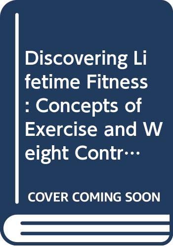 Beispielbild fr Discovering Lifetime Fitness - Concepts of Exercise and Weight Control zum Verkauf von Bibliohound