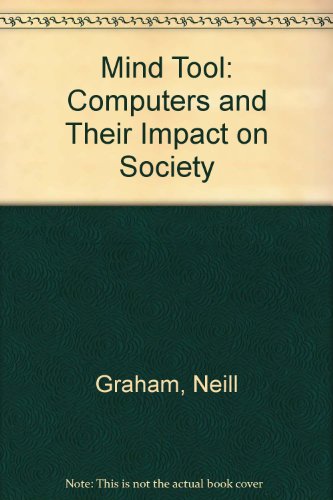 Stock image for The mind tool: Computers and their impact on society for sale by HPB-Diamond