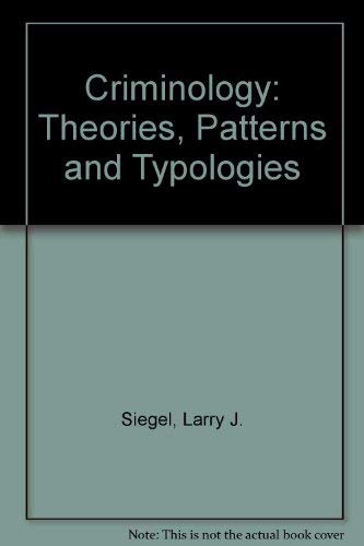 Stock image for Criminology: Theories, Patterns and Typologies for sale by Book Lover's Warehouse