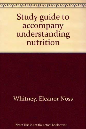 9780314710147: Study guide to accompany understanding nutrition
