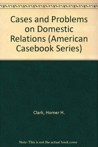 Stock image for Cases and Problems on Domestic Relations (American Casebook Series) for sale by POQUETTE'S BOOKS