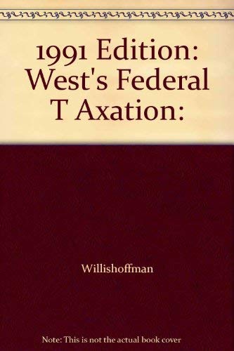 Beispielbild fr West's Federal Taxation : Comprehensive Volume, 1991 zum Verkauf von Better World Books