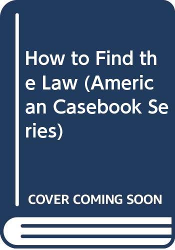 9780314743046: How to Find the Law (American Casebook Series)