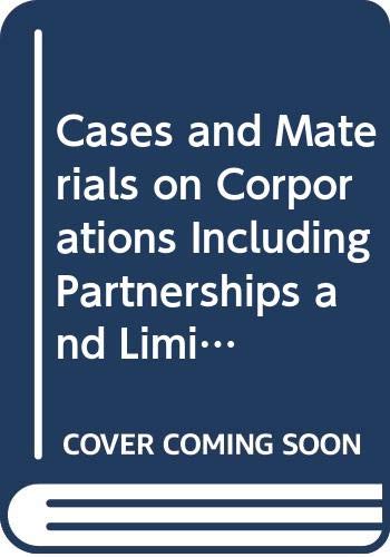 9780314743275: Cases and Materials on Corporations Including Partnerships and Limited Partnerships