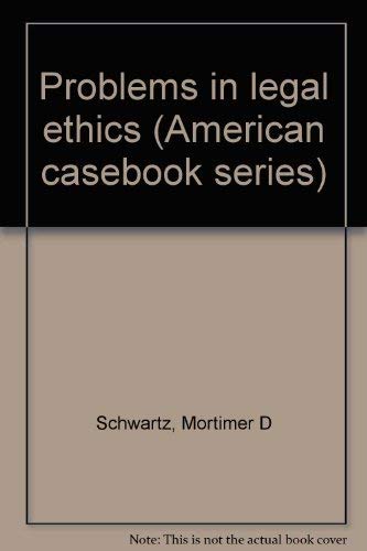 9780314759566: Problems in legal ethics (American casebook series)