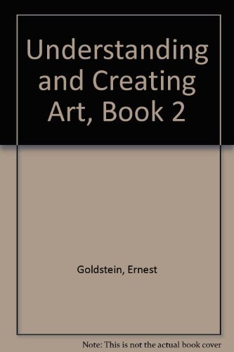 Stock image for Understanding And Creating Art, Book 2 ; 9780314765468 ; 0314765468 for sale by APlus Textbooks