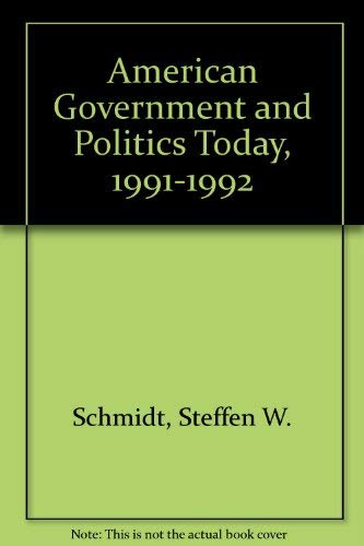 Imagen de archivo de American Government and Politics Today, 1991-1992 a la venta por Top Notch Books