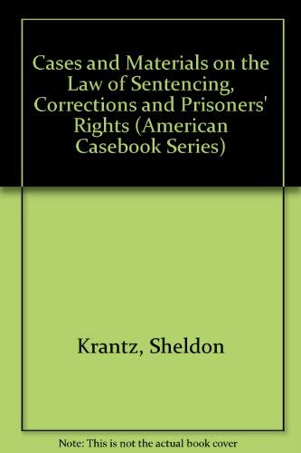 Imagen de archivo de Cases and Materials on the Law of Sentencing, Corrections and Prisoners' Rights. 4th ed. a la venta por Bingo Used Books
