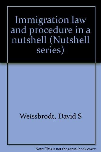 9780314793768: Immigration law and procedure in a nutshell (Nutshell series)