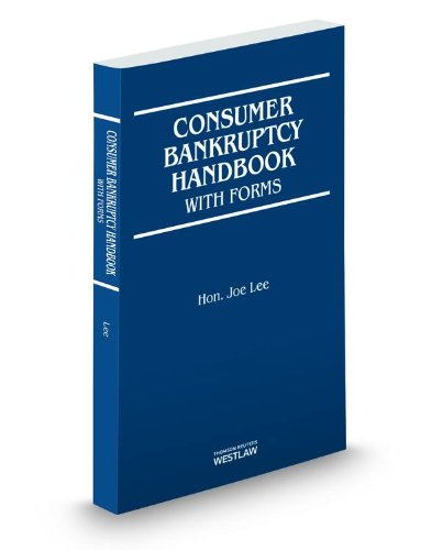 Consumer Bankruptcy Handbook with Forms, 2016 ed. (9780314801692) by Joe Lee